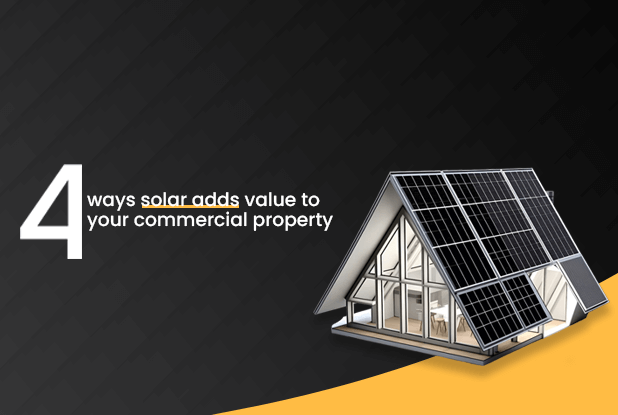 4 ways solar adds value to your commercial property